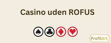 Find de Bedste Casinoer Uden Rufus Din Guide til Sikker Spil