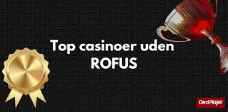Casino Sider Uden ROFUS Det Bedste Af Spiloplevelser Casino Sider Uden ROFUS Det Bedste Af Spiloplevelser